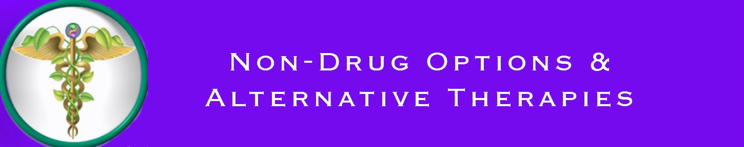 Non Drug Options and Alternative Therapies